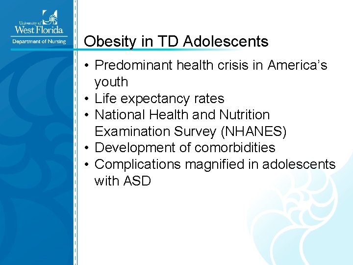 Obesity in TD Adolescents • Predominant health crisis in America’s youth • Life expectancy