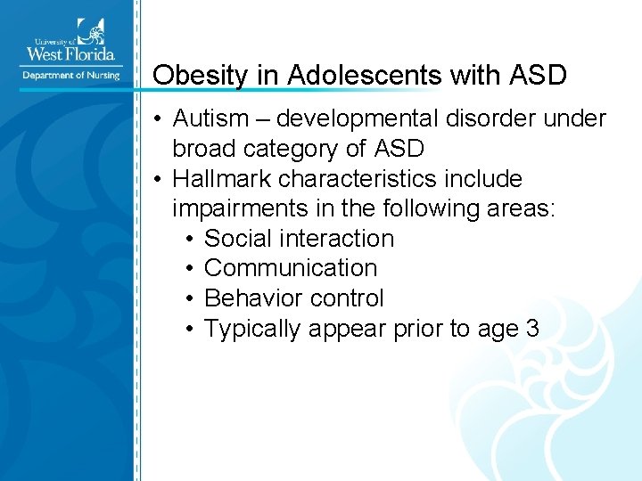 Obesity in Adolescents with ASD • Autism – developmental disorder under broad category of