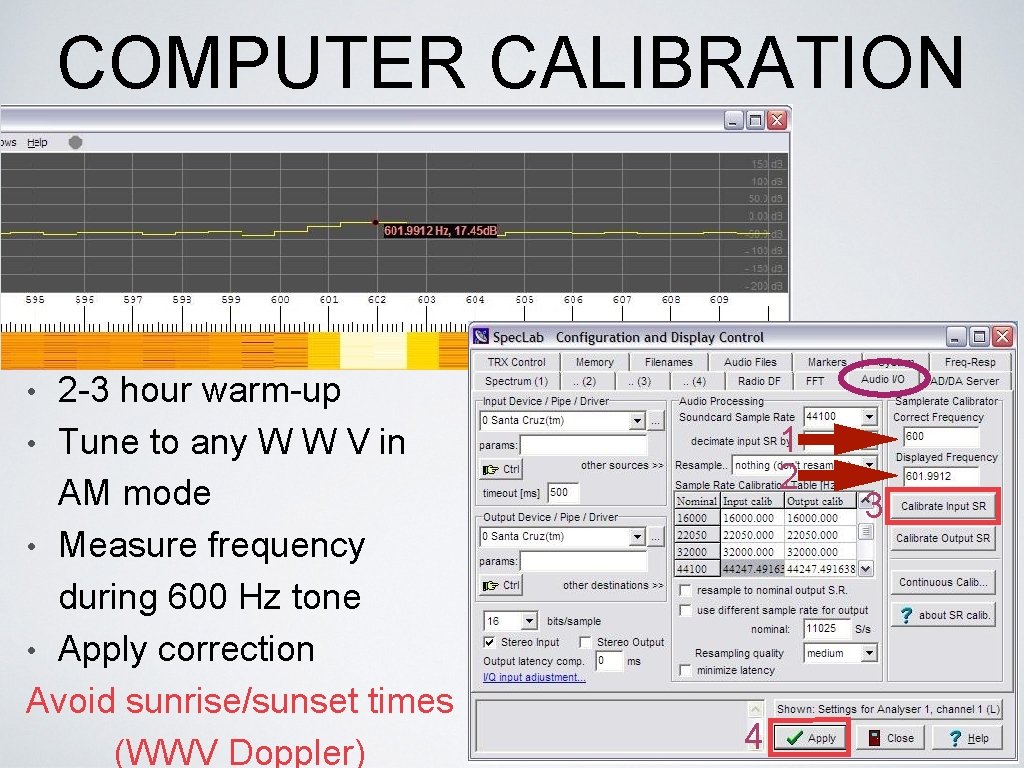 COMPUTER CALIBRATION • 2 -3 hour warm-up 1 2 • Tune to any W