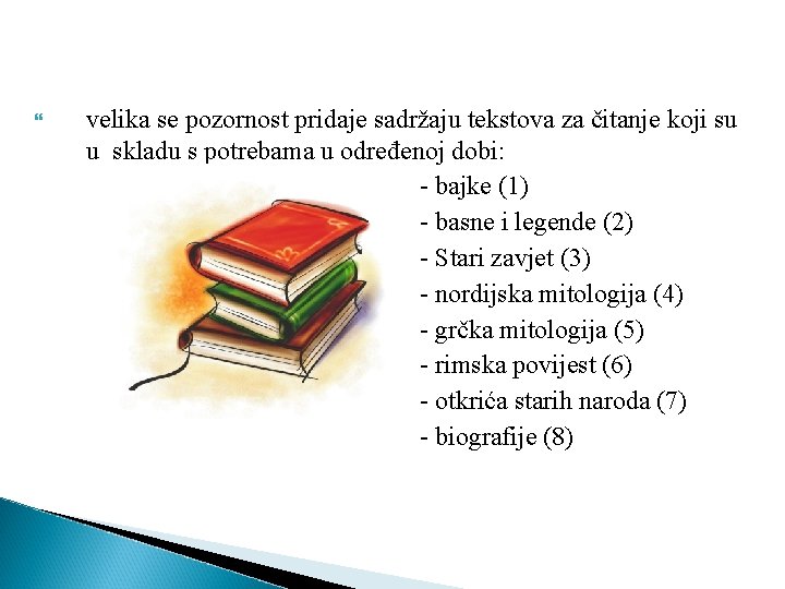  velika se pozornost pridaje sadržaju tekstova za čitanje koji su u skladu s