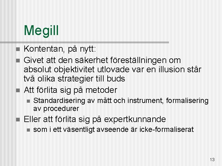 Megill n n n Kontentan, på nytt: Givet att den säkerhet föreställningen om absolut