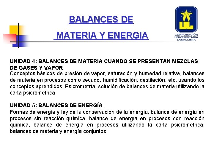 BALANCES DE MATERIA Y ENERGIA UNIDAD 4: BALANCES DE MATERIA CUANDO SE PRESENTAN MEZCLAS