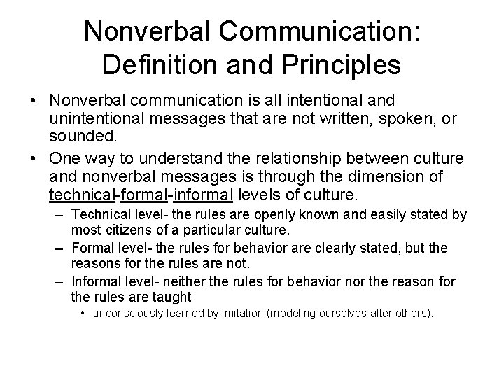 Nonverbal Communication: Definition and Principles • Nonverbal communication is all intentional and unintentional messages