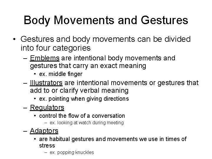 Body Movements and Gestures • Gestures and body movements can be divided into four