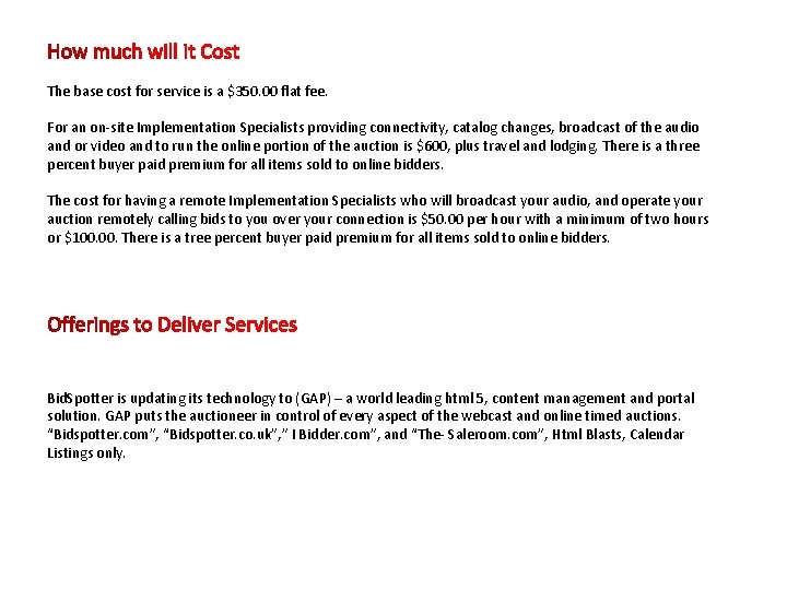 The base cost for service is a $350. 00 flat fee. For an on-site
