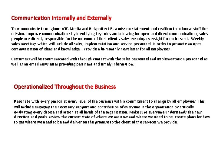 To communicate throughout ATG Media and Bidspotter US, a mission statement and reaffirm to