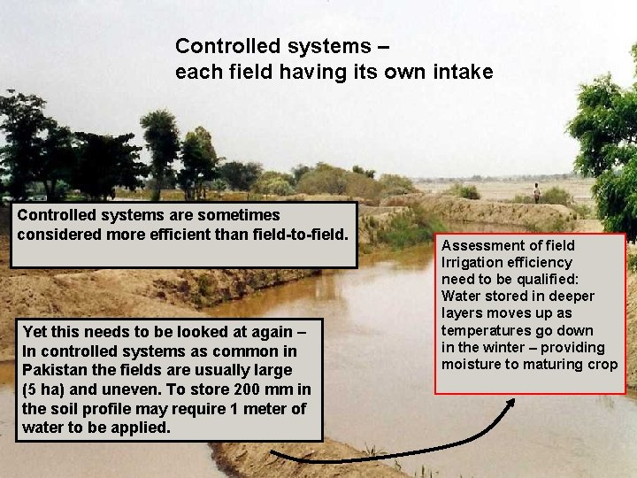 Controlled systems – each field having its own intake Controlled systems are sometimes considered