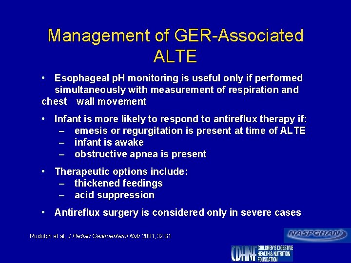 Management of GER-Associated ALTE • Esophageal p. H monitoring is useful only if performed
