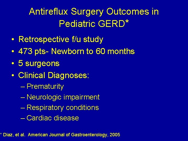 Antireflux Surgery Outcomes in Pediatric GERD* • • Retrospective f/u study 473 pts- Newborn