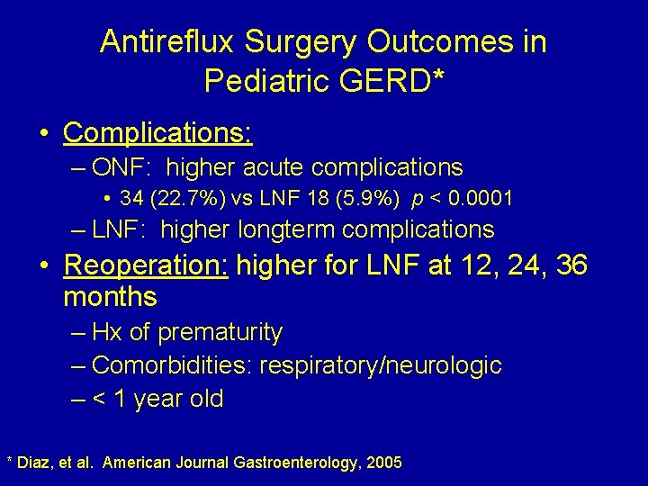 Antireflux Surgery Outcomes in Pediatric GERD* • Complications: – ONF: higher acute complications •