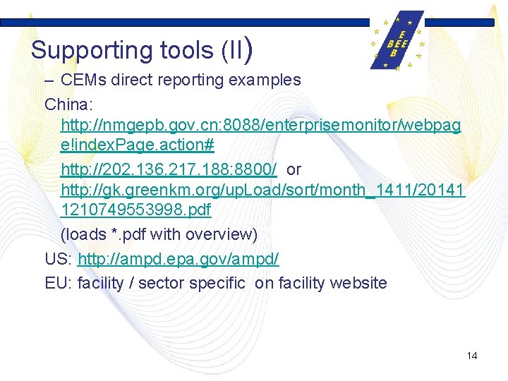 Supporting tools (II) – CEMs direct reporting examples China: http: //nmgepb. gov. cn: 8088/enterprisemonitor/webpag