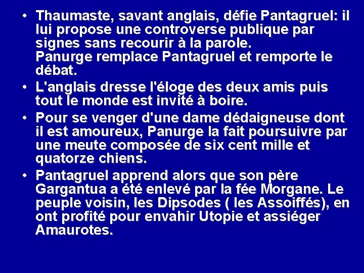 • Thaumaste, savant anglais, défie Pantagruel: il lui propose une controverse publique par