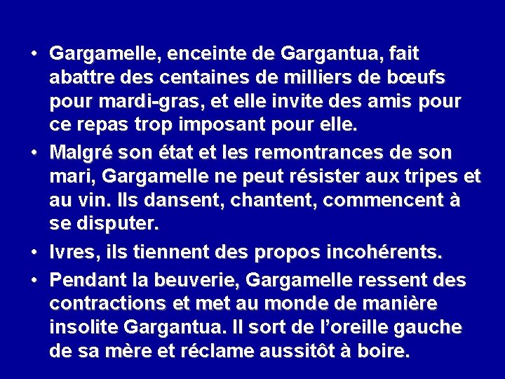  • Gargamelle, enceinte de Gargantua, fait abattre des centaines de milliers de bœufs