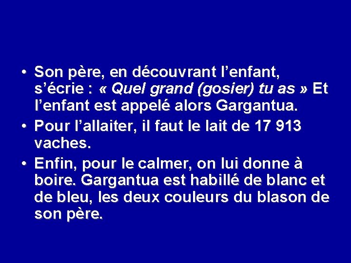  • Son père, en découvrant l’enfant, s’écrie : « Quel grand (gosier) tu