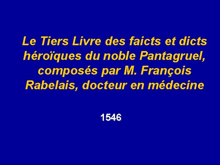Le Tiers Livre des faicts et dicts héroïques du noble Pantagruel, composés par M.