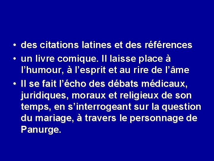  • des citations latines et des références • un livre comique. Il laisse
