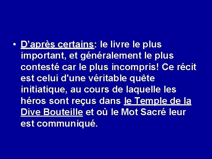  • D’après certains: le livre le plus : important, et généralement le plus