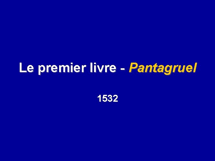 Le premier livre - Pantagruel 1532 