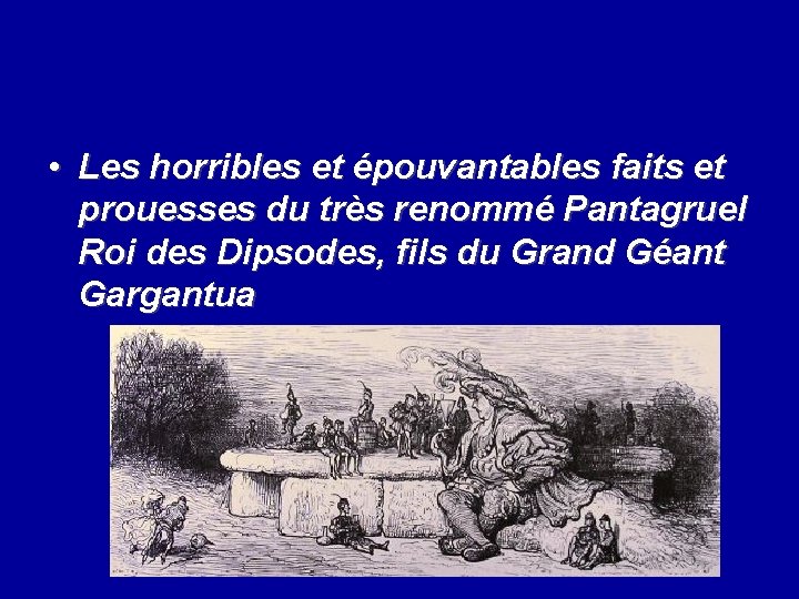 • Les horribles et épouvantables faits et prouesses du très renommé Pantagruel Roi