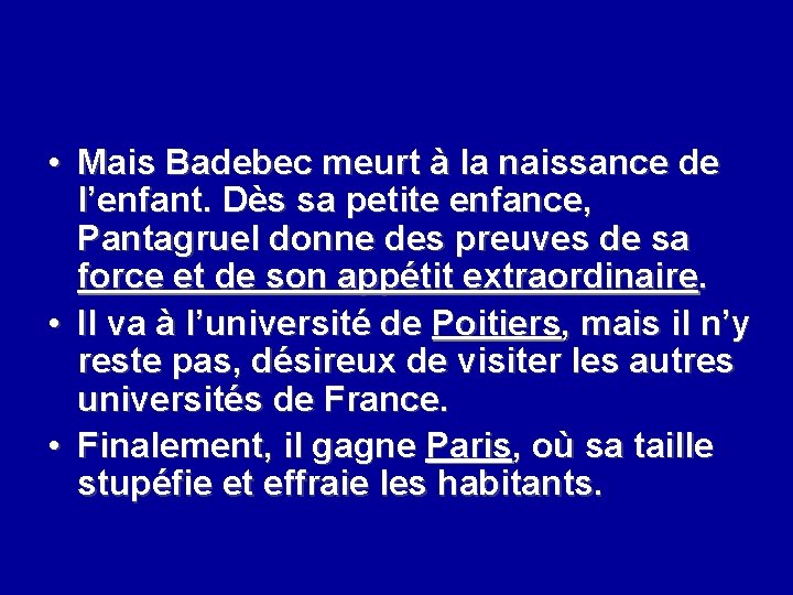  • Mais Badebec meurt à la naissance de l’enfant. Dès sa petite enfance,