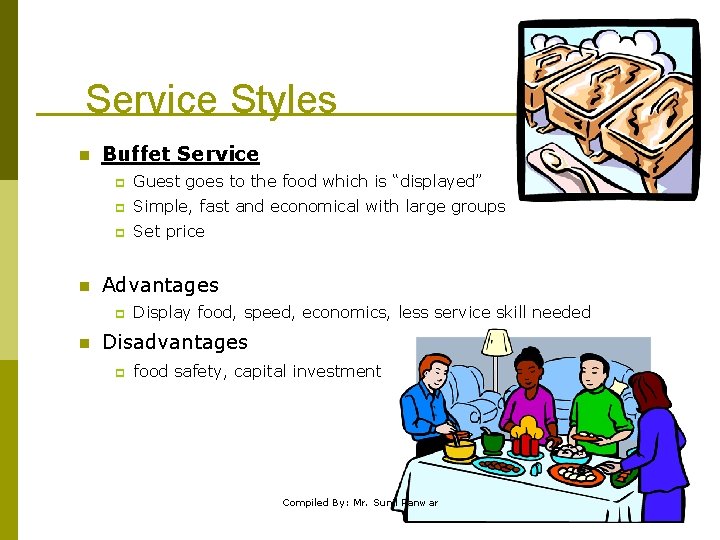 Service Styles n n Buffet Service p Guest goes to the food which is