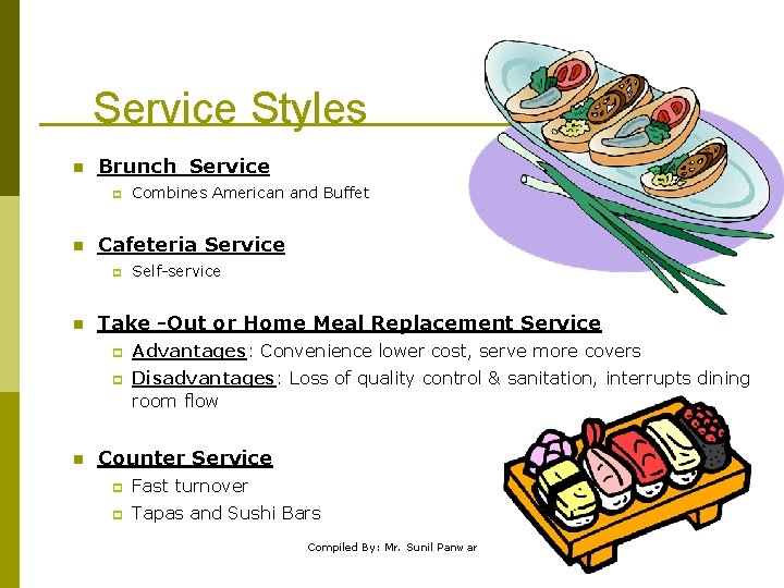 Service Styles n Brunch Service p n Cafeteria Service p n Self-service Take -Out