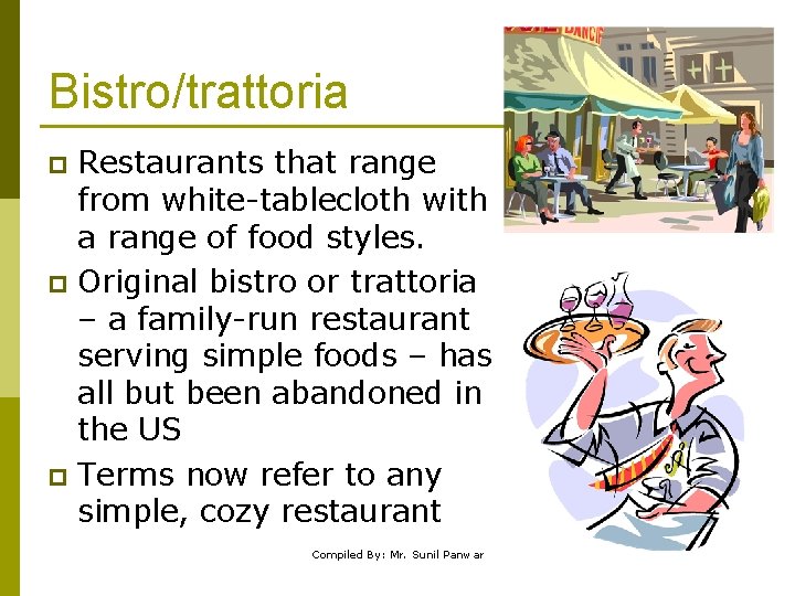 Bistro/trattoria Restaurants that range from white-tablecloth with a range of food styles. p Original