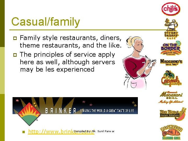 Casual/family p p Family style restaurants, diners, theme restaurants, and the like. The principles