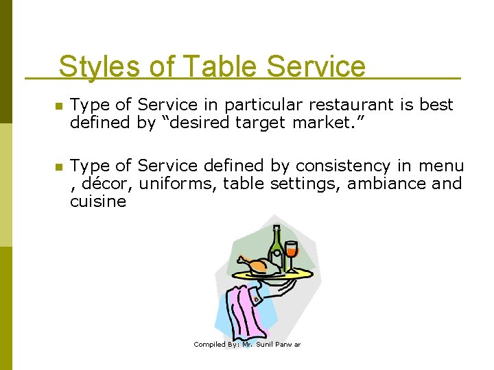 Styles of Table Service n Type of Service in particular restaurant is best defined