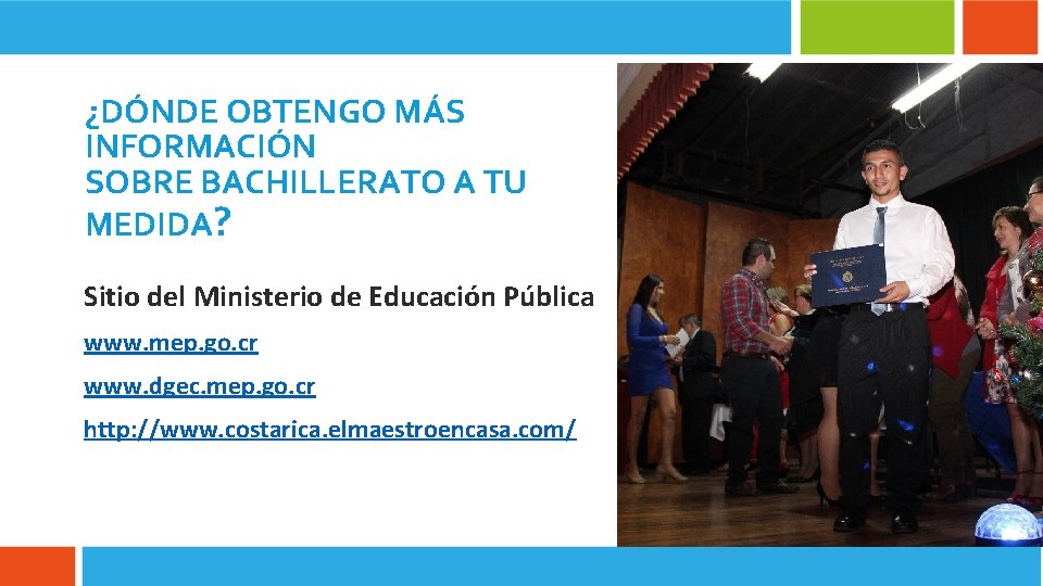 ¿DÓNDE OBTENGO MÁS INFORMACIÓN SOBRE BACHILLERATO A TU MEDIDA? Sitio del Ministerio de Educación