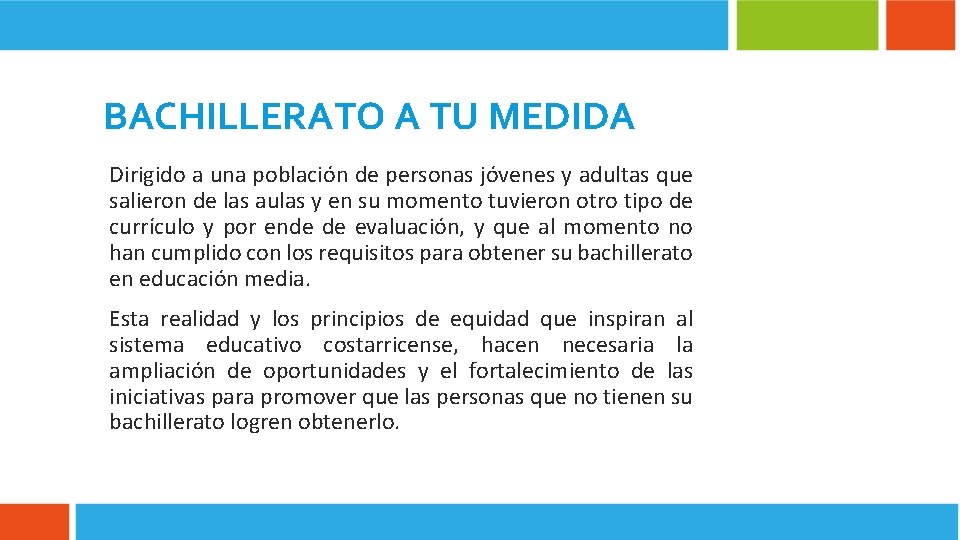 BACHILLERATO A TU MEDIDA Dirigido a una población de personas jóvenes y adultas que