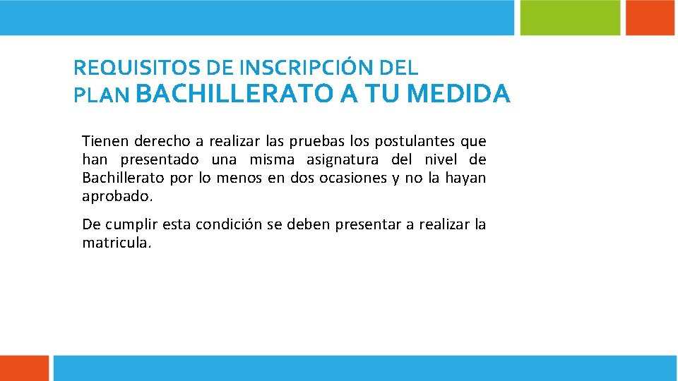 REQUISITOS DE INSCRIPCIÓN DEL PLAN BACHILLERATO A TU MEDIDA Tienen derecho a realizar las