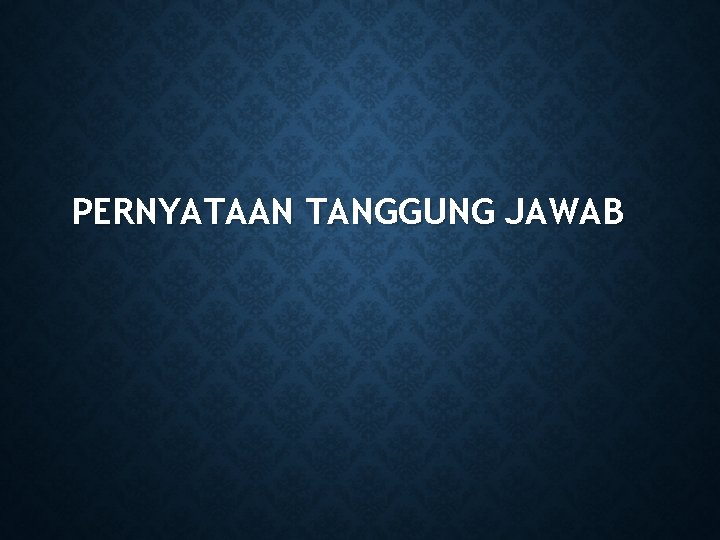 PERNYATAAN TANGGUNG JAWAB 