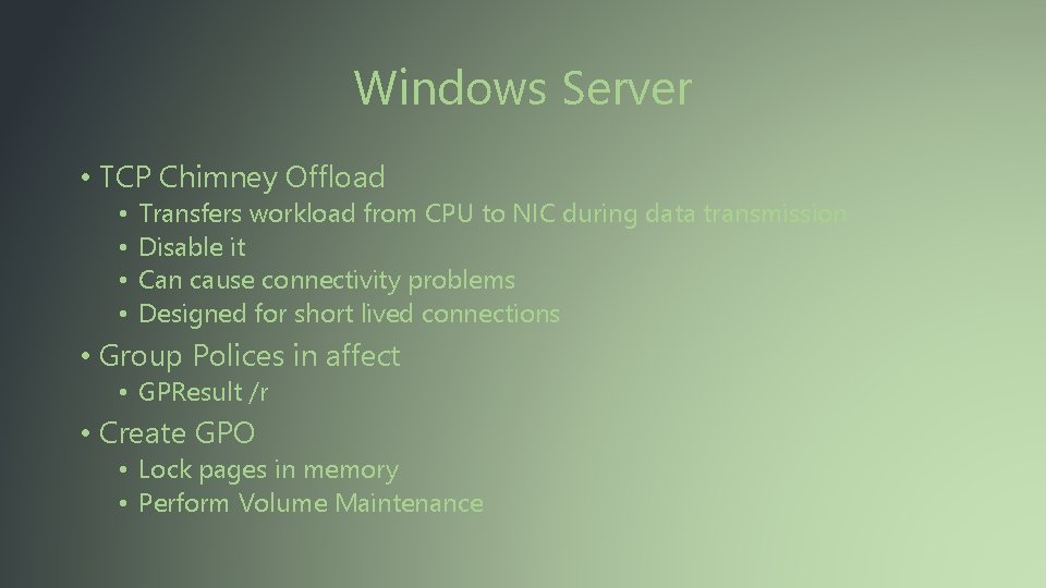 Windows Server • TCP Chimney Offload • • Transfers workload from CPU to NIC