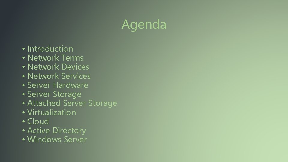 Agenda • Introduction • Network Terms • Network Devices • Network Services • Server