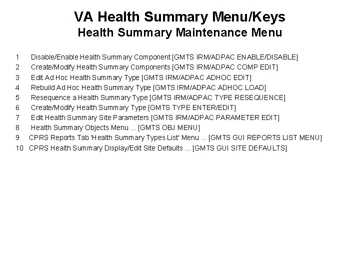 VA Health Summary Menu/Keys Health Summary Maintenance Menu 1 Disable/Enable Health Summary Component [GMTS