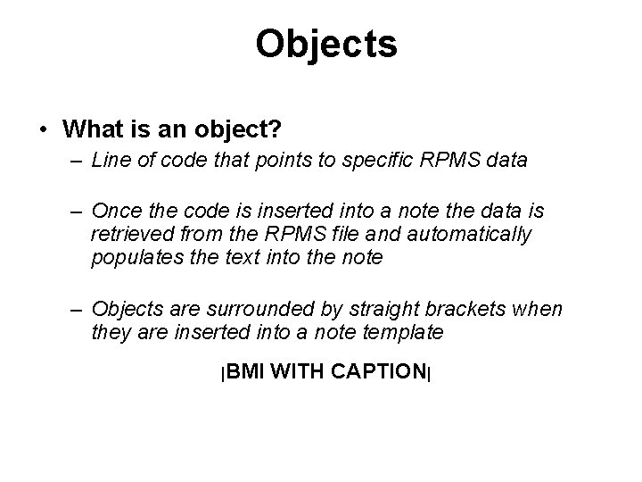 Objects • What is an object? – Line of code that points to specific