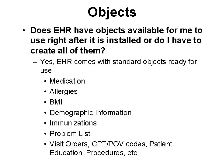 Objects • Does EHR have objects available for me to use right after it