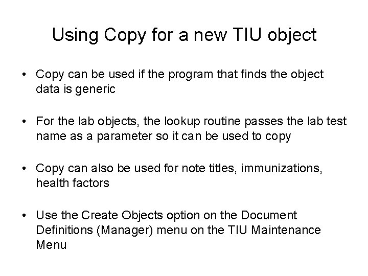 Using Copy for a new TIU object • Copy can be used if the