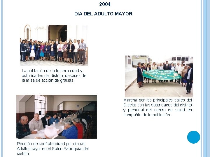 2004 DIA DEL ADULTO MAYOR La población de la tercera edad y autoridades del