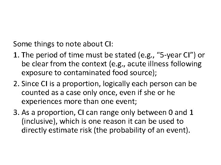 Some things to note about CI: 1. The period of time must be stated