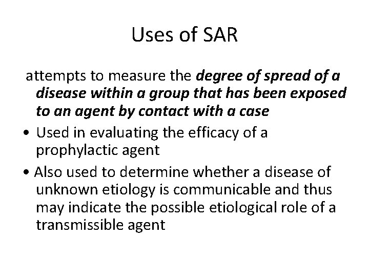 Uses of SAR attempts to measure the degree of spread of a disease within