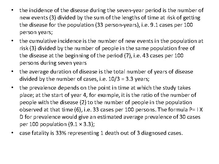  • the incidence of the disease during the seven-year period is the number