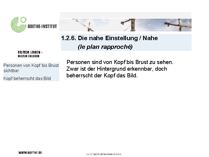 1. 2. 6. Die nahe Einstellung / Nahe (le plan rapproché) Personen von Kopf