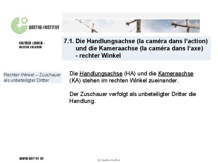 7. 1. Die Handlungsachse (la caméra dans l‘action) und die Kameraachse (la caméra dans