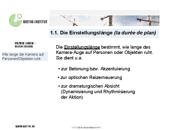 1. 1. Die Einstellungslänge (la durée de plan) Wie lange die Kamera auf Personen/Objekten