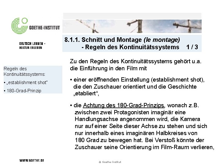 8. 1. 1. Schnitt und Montage (le montage) - Regeln des Kontinuitätssystems: • „establishment