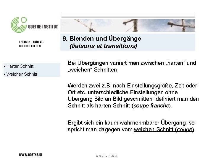 9. Blenden und Übergänge (liaisons et transitions) • Harter Schnitt • Weicher Schnitt Bei