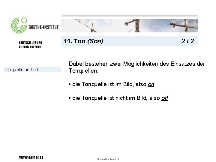 11. Ton (Son) Tonquelle on / off 2/2 Dabei bestehen zwei Möglichkeiten des Einsatzes