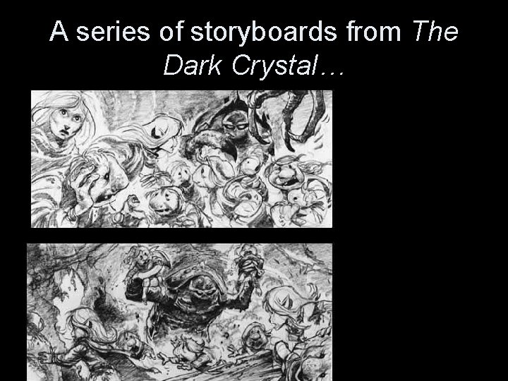 A series of storyboards from The Dark Crystal… 